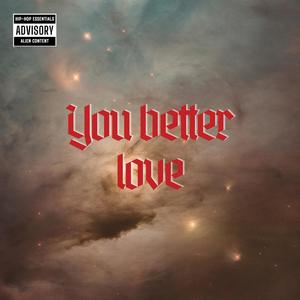 You better love (Explicit)