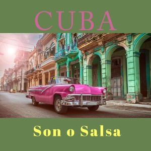 Cuba Son o Salsa