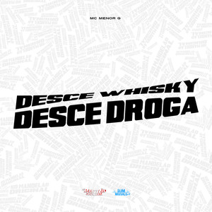 Desce Whisky, Desce Droga (Explicit)