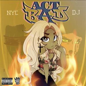 Act Bad (Explicit)