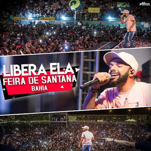 Libera Ela - Ao Vivo Feira de Santana Bahia