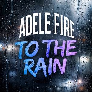 ADELE FIRE TO THE RAIN (Explicit)