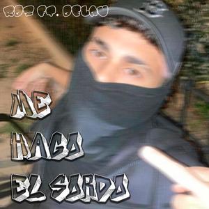 Me hago el sordo (Explicit)