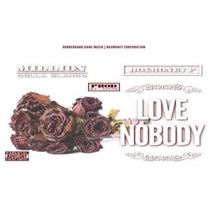 Love Nobody (feat. P BoxMoney) (Explicit)