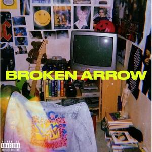 Broken Arrow (Already Dead) (Explicit)