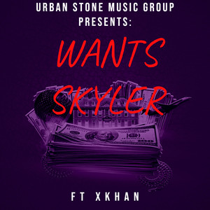 Wants(feat. XKHAN) (Explicit)