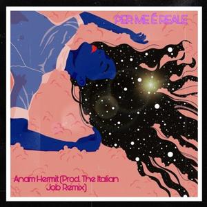 Per me è reale (The Italian Job Remix|Explicit)