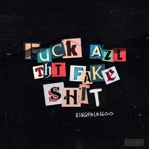 **** All Tht Fake **** (Explicit)