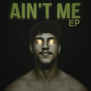 Ain't Me - EP (Explicit)