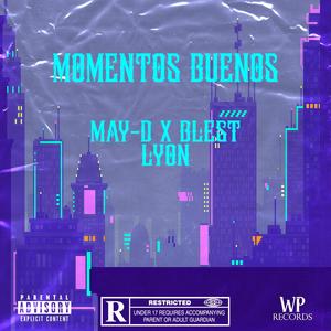 Momentos Buenos(feat. May-D, Blest & Lyon) (Explicit)