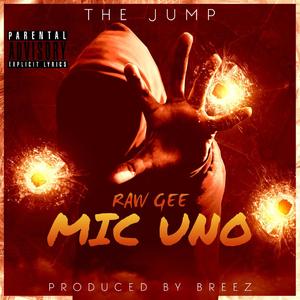 The Jump(Mic Uno & Raw Gee) (Explicit)