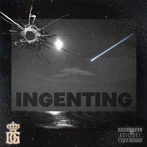 ingenting(feat. KingSkurkOne, Moggger & Monasta Blowfish)