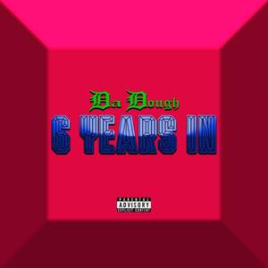 6 Years In (Explicit)