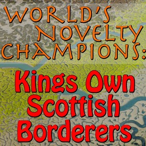 World's Novelty Champions: Kings Own Scottish Borderers