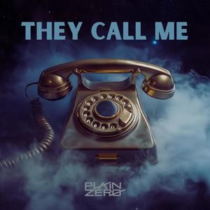 They Call Me