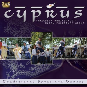 CYPRUS Famagusta Municipality Magem Folk Dance Group: Traditional Songs and Dances