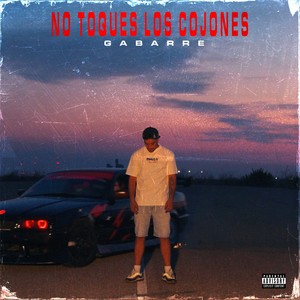 No Toques Los Cojones (Explicit)