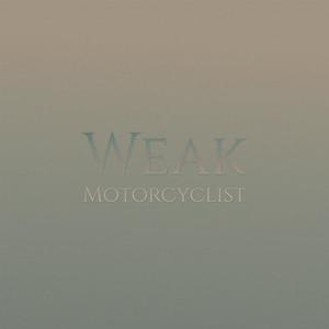 Weak Motorcyclist