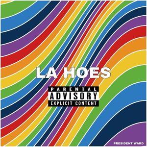 LA Hoes (Explicit)
