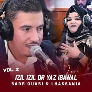 Izil Izil Or Yaz Isawal (Vol. 2) (feat. Badr Ouabi & Lhassania) [Live]