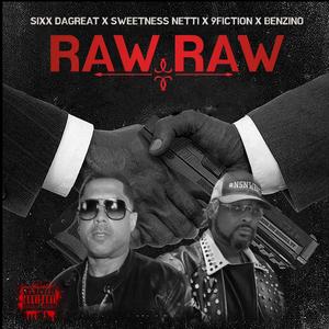 RAW RAW (feat. Sweetness netti, 9fiction & Benzino) [Explicit]