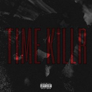 TIME KILLR (Explicit)