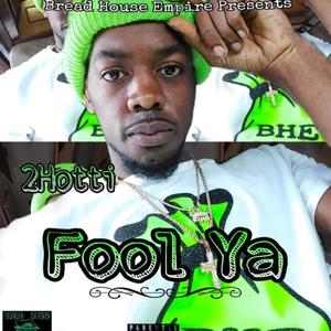 Fool Ya (feat. Benjii Otto) [Explicit]