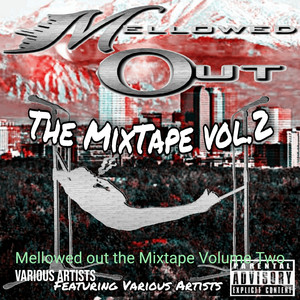 Mellowed out the Mixtape Volume Two (Explicit)