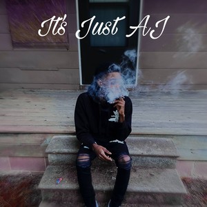 Its Just AJ (Explicit)