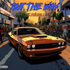 Out The Way (Explicit)