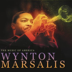 THE MUSIC OF AMERICA:  Wynton Marsalis