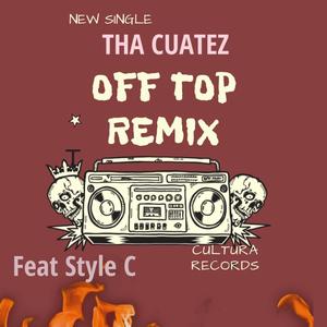 OFF TOP (feat. Style C) [Remix] [Explicit]