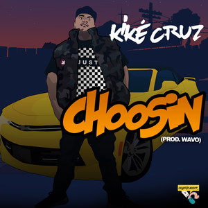 Choosin (Explicit)