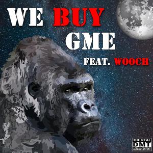 We Buy GME (feat. Wooch) [Explicit]