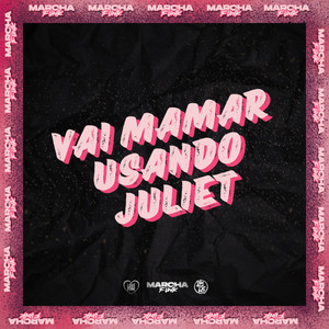 VAI MAMAR USANDO JULIET (Explicit)