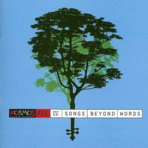 Kosmos 93.6: IV Songs Beyond Words