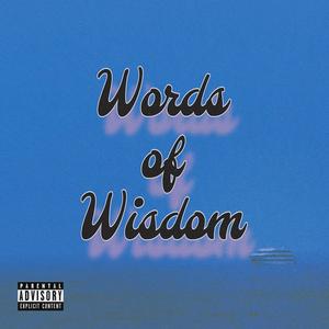 Words of Wisdom (Explicit)