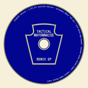 Tactical Mayonnaise (Malwere Sharp Recipe Remix)