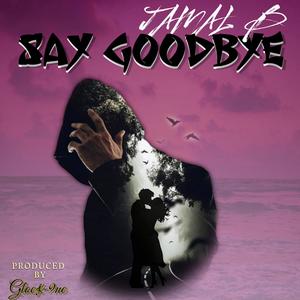 Say GoodBye (feat. Jamal B) [Remastered]