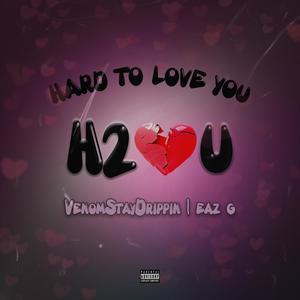 Hard To Love You (feat. Eaz G) [Explicit]