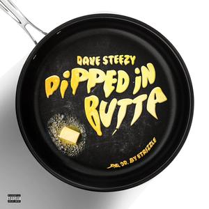 Dipped In Butta (Explicit)