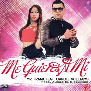 Me Quieres a Mi (feat. Candie Wiliiams)