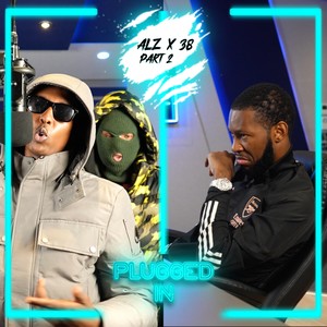 Fumez The Engineer - Alz X 38 x Fumez The Engineer - Plugged In, Pt. 2 (Explicit)