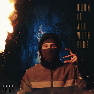 Burn It All with Fire (Explicit)