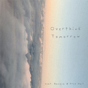 Overthink Tomorrow (Remix)