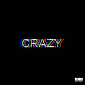 Crazy (Explicit)