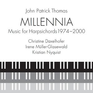 Thomas: Millennia (Music for Harpsichords 1974-2000)