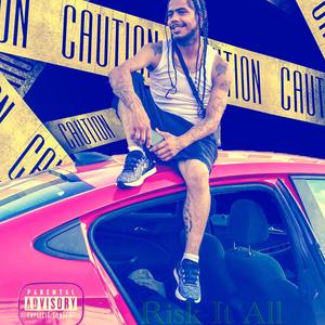 Risk It All (Explicit)
