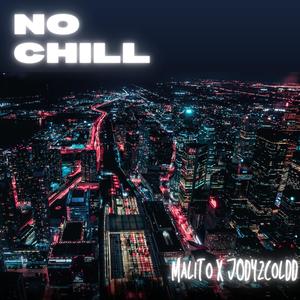 No Chill (feat. Jody2Coldd) [Explicit]