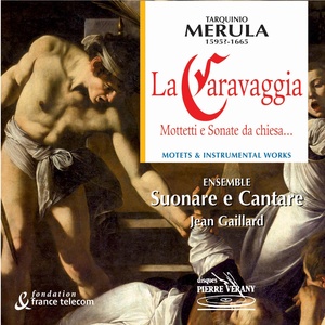 Merula : La caravaggia - mottetti e sonate da chiesa